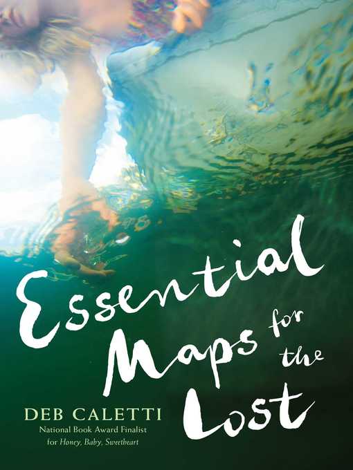 Title details for Essential Maps for the Lost by Deb Caletti - Wait list